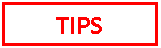 Text Box: TIPS
